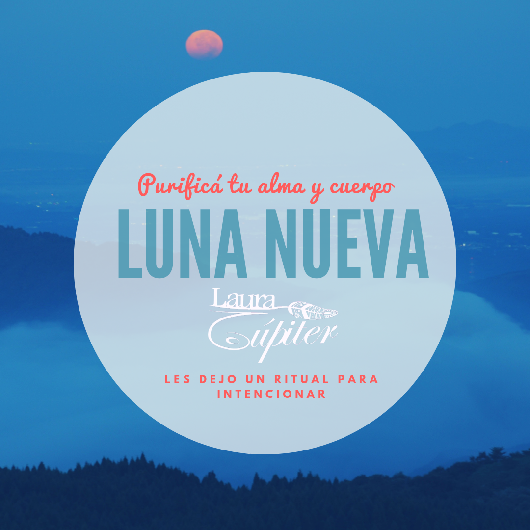 Ritual de purificacion para la luna nueva Laura Júpiter